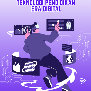 Teknologi Pendidikan Era Digital