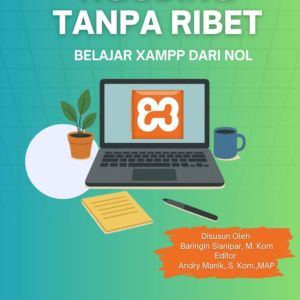 NGODING TANPA RIBET BELAJAR XAMPP DARI NOL