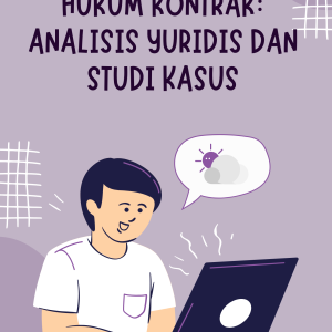 Hukum Kontrak: Analisis Yuridis dan Studi Kasus